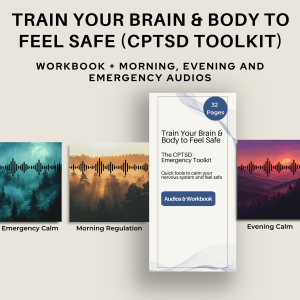 Train Your Brain and Body to Feel Safe (CPTSD Toolkit)