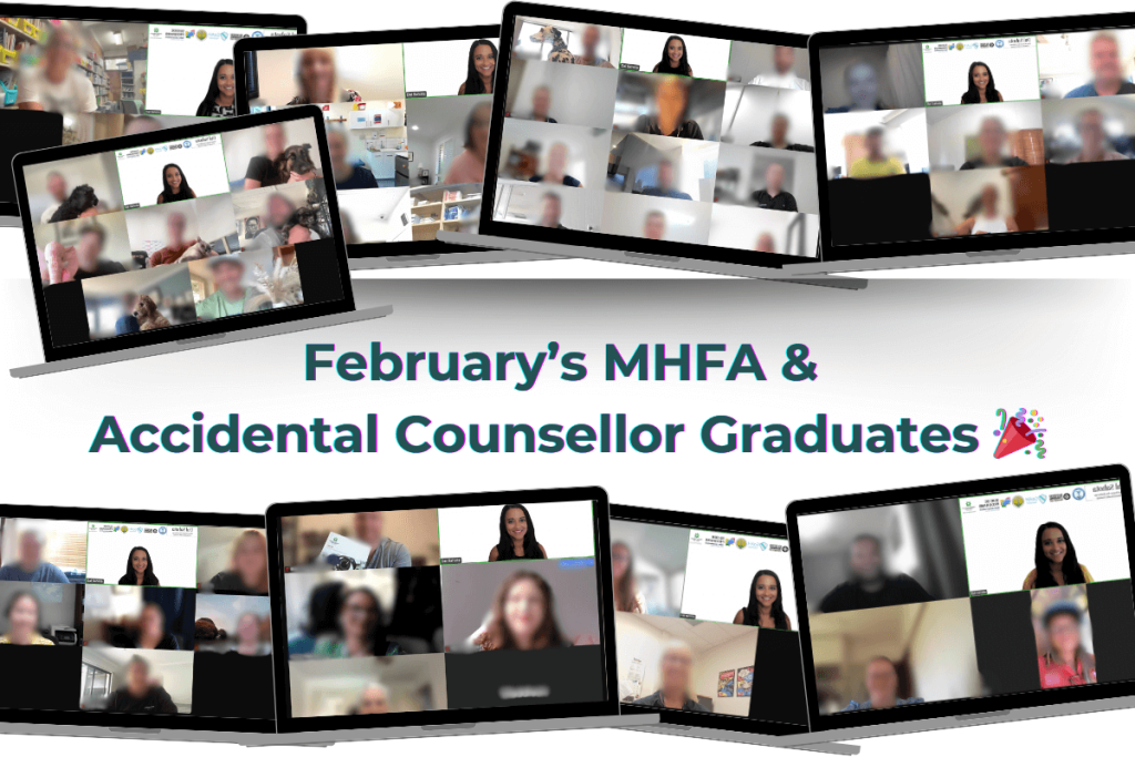 February’s MHFA & Accidental Counsellor Graduates 🎉